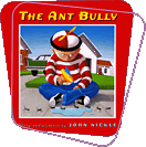 The Ant Bully by John Nickle.